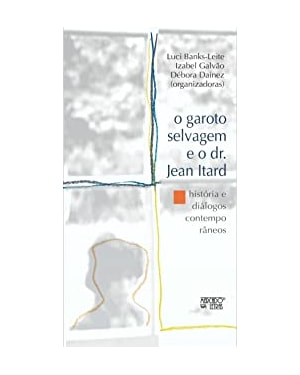 O garoto selvagem e o dr. Jean Itard: história e diálogos contemporâneos