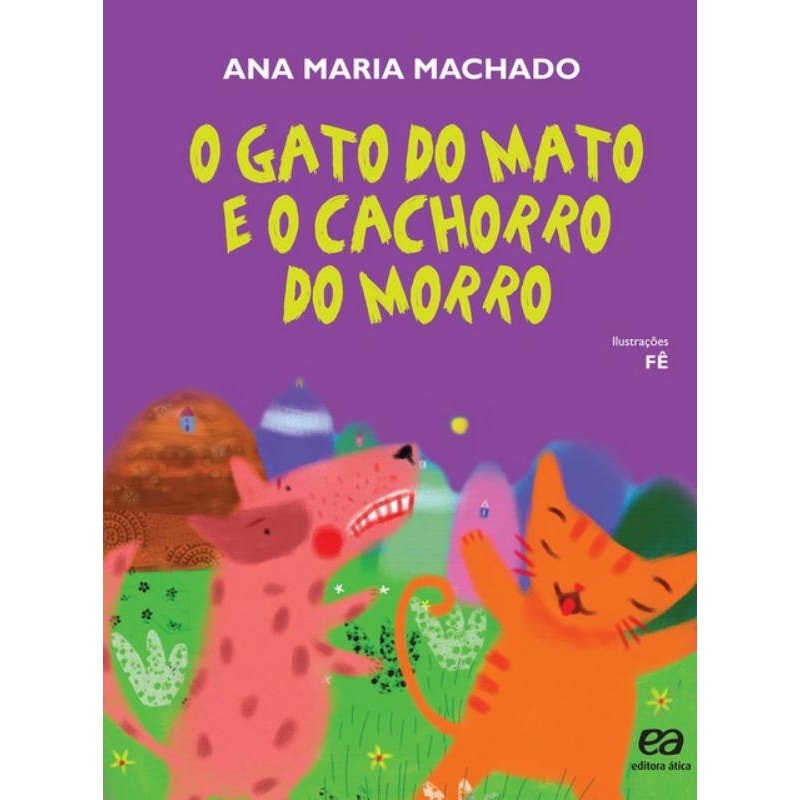 O GATO DO MATO E O CACHORRO DO MORRO
