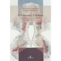 O GÊNERO DO CUIDADO: DESIGUALDADES, SIGNIFICAÇÕES E IDENTIDADES