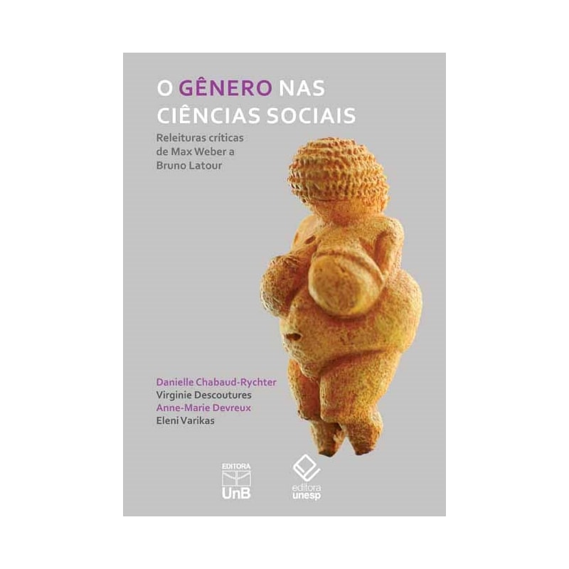 O GÊNERO NAS CIÊNCIAS SOCIAIS - RELEITURAS CRÍTICAS DE MAX WEBER A BRUNO LATOUR