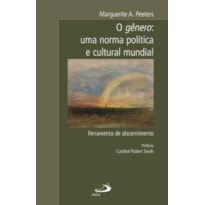 O gênero: uma norma política e cultural mundial: uma norma política e cultural mundial