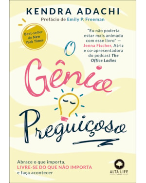 O Gênio Preguiçoso: Abrace o que importa, livre-se do que não importa e faça acontecer
