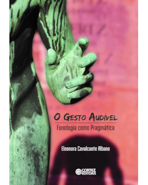 O gesto audível: fonologia como pragmática