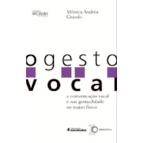 O GESTO VOCAL O GESTO VOCAL