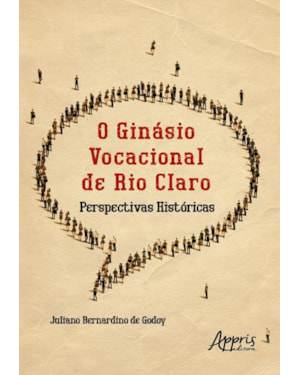 O GINÁSIO VOCACIONAL DE RIO CLARO: PERSPECTIVAS HISTÓRICAS
