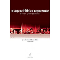 O GOLPE DE 1964 E O REGIME MILITAR