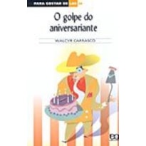 O GOLPE DO ANIVERSARIANTE E OUTRAS CRÔNICAS