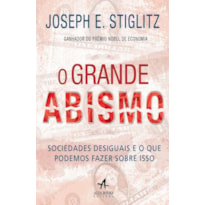 O GRANDE ABISMO SOCIEDADES DESIGUAIS E O QUE PODEMOS FAZER SOBRE ISSO