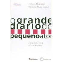 O GRANDE DIÁRIO DO PEQUENO ATOR: CRESCENDO COM O MACUNAÍNA