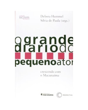 O GRANDE DIÁRIO DO PEQUENO ATOR: CRESCENDO COM O MACUNAÍNA