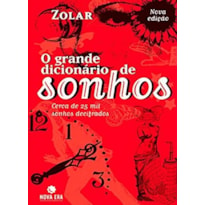 O GRANDE DICIONÁRIO DE SONHOS: NOVOS SONHOS DECIFRADOS