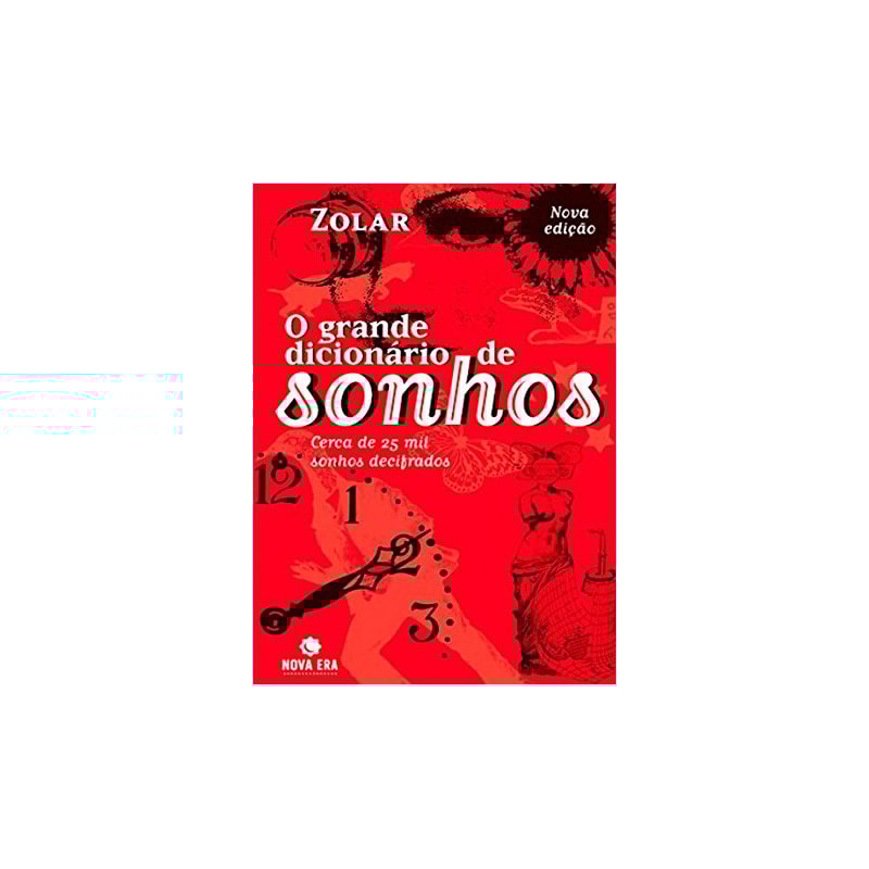 O GRANDE DICIONÁRIO DE SONHOS: NOVOS SONHOS DECIFRADOS