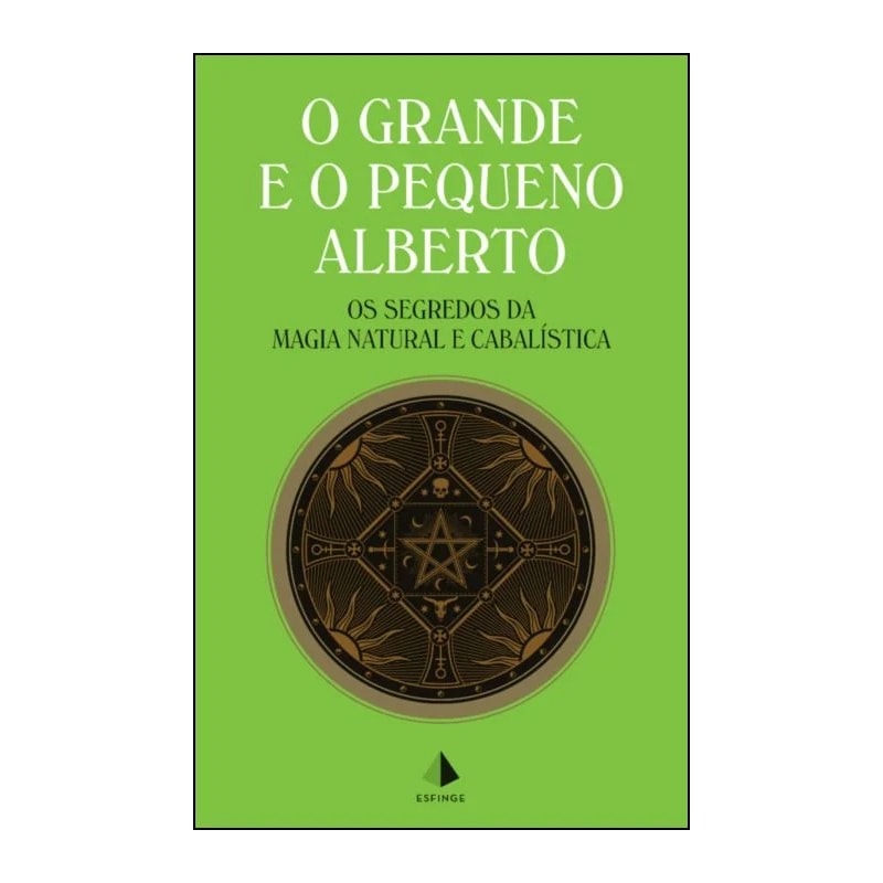 O grande e o pequeno Alberto: os segredos da magia natural e cabalística