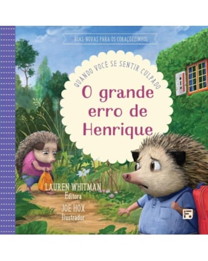 O GRANDE ERRO DE HENRIQUE: QUANDO VOCÊ SE SENTIR CULPADO