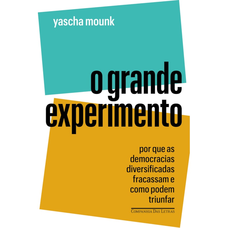 O GRANDE EXPERIMENTO: POR QUE AS DEMOCRACIAS DIVERSIFICADAS FRACASSAM E COMO PODEM TRIUNFAR