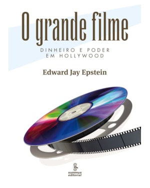 O GRANDE FILME: DINHEIRO E PODER EM HOLLYWOOD