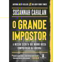O Grande Impostor: A missão secreta que mudou nossa compreensão da loucura