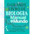 O GRANDE LIVRO DE BIOLOGIA DO MANUAL DO MUNDO