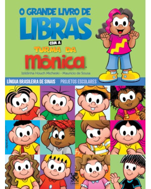 O GRANDE LIVRO DE LIBRAS COM A TURMA DA MÔNICA