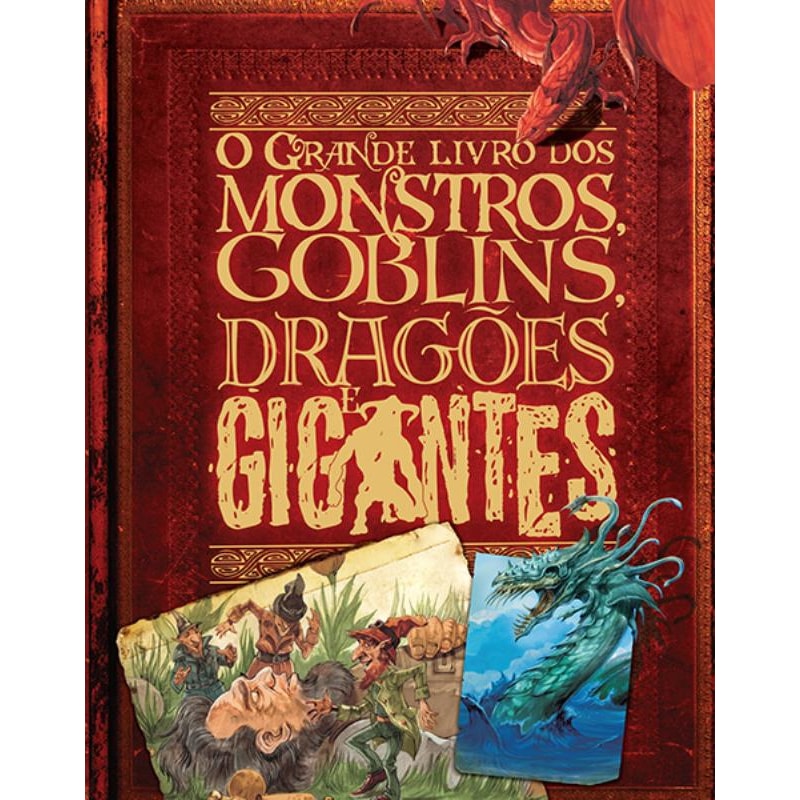 O GRANDE LIVRO DE MONSTROS, GOBLINS, DRAGÕES E GIGANTES