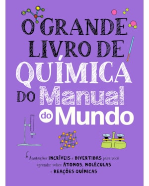 O GRANDE LIVRO DE QUÍMICA DO MANUAL DO MUNDO