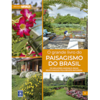 O GRANDE LIVRO DO PAISAGISMO DO BRASIL - VOLUME 1