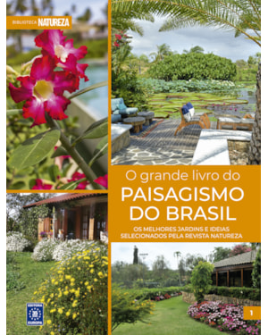 O GRANDE LIVRO DO PAISAGISMO DO BRASIL - VOLUME 1