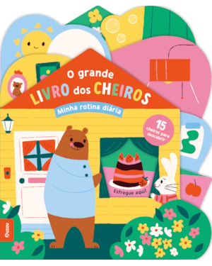 O GRANDE LIVRO DOS CHEIROS: MINHA ROTINA DIÁRIA: 15 CHEIROS PARA DESCOBRIR