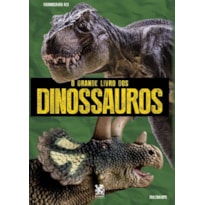 O GRANDE LIVRO DOS DINOSSAUROS