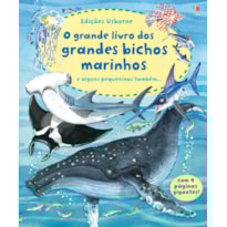 O GRANDE LIVRO DOS GRANDES BICHOS MARINHOS