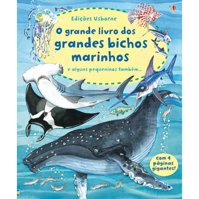 O GRANDE LIVRO DOS GRANDES BICHOS MARINHOS