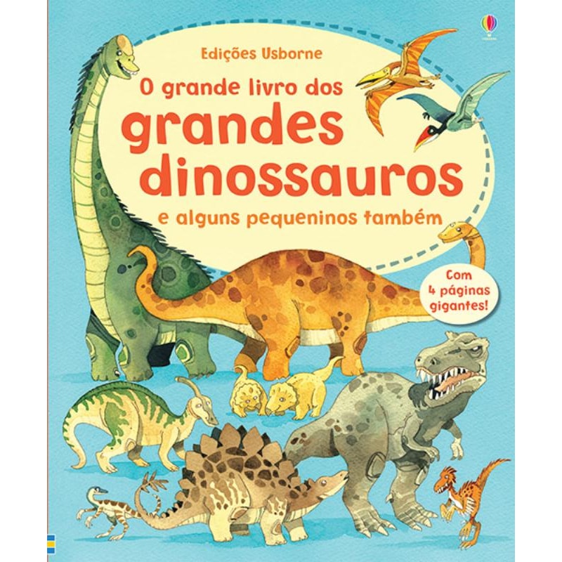 O GRANDE LIVRO DOS GRANDES DINOSSAUROS