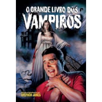 O GRANDE LIVRO DOS VAMPIROS