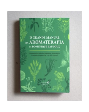 O GRANDE MANUAL DA AROMATERAPIA