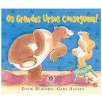 O GRANDES URSOS CONSEGUEM!