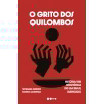 O grito dos quilombos: Histórias de resistência de um Brasil silenciado
