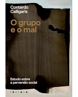 O GRUPO E O MAL: ESTUDO SOBRE A PERVERSÃO SOCIAL