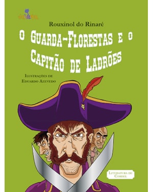 O GUARDA-FLORESTA E O CAPITÃO DE LADRÕES EM CORDEL