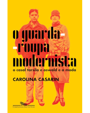 O guarda-roupa modernista: o casal tarsila e oswald e a moda