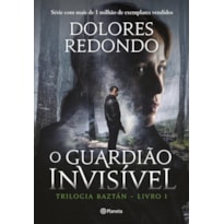 O GUARDIÃO INVISÍVEL: LIVRO 1 DA TRILOGIA BAZTÁN (BIBLIOTECA DOLORES REDONDO)