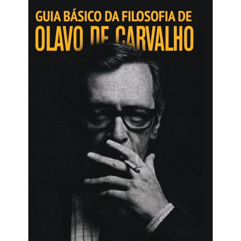"O GUIA BÁSICO DA FILOSOFIA DE OLAVO DE CARVALHO"
