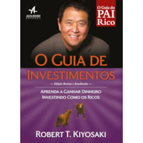 O GUIA DE INVESTIMENTOS: APRENDA A GANHAR DINHEIRO INVESTINDO COMO OS RICOS