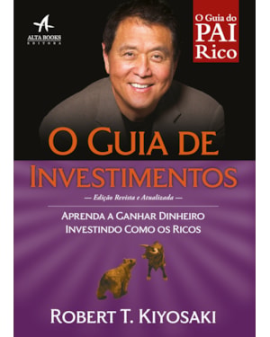 O guia de investimentos: aprenda a ganhar dinheiro investindo como os ricos