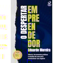 O GUIA DEFINITIVO PARA EMPREENDER COM SUCESSO: CIÊNCIA, FERRAMENTAS PRÁTICAS E ESTUDOS DE CASO PARA REVOLUCIONAR SEU NEGÓCIO