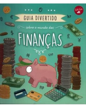 O GUIA DIVERTIDO SOBRE O MUNDO DAS FINANÇAS