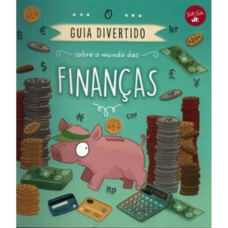 O GUIA DIVERTIDO SOBRE O MUNDO DAS FINANÇAS