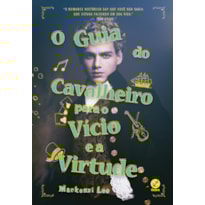 O GUIA DO CAVALHEIRO PARA O VÍCIO E A VIRTUDE (VOL. 1 IRMÃOS MONTAGUE) - VOL. 1
