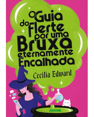 O guia do flerte por uma bruxa eternamente encalhada