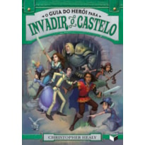 O GUIA DO HERÓI PARA INVADIR O CASTELO (VOL. 2)