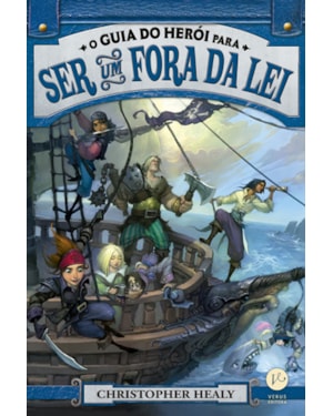 O GUIA DO HERÓI PARA SER UM FORA DA LEI (VOL. 3 O GUIA DO HERÓI)